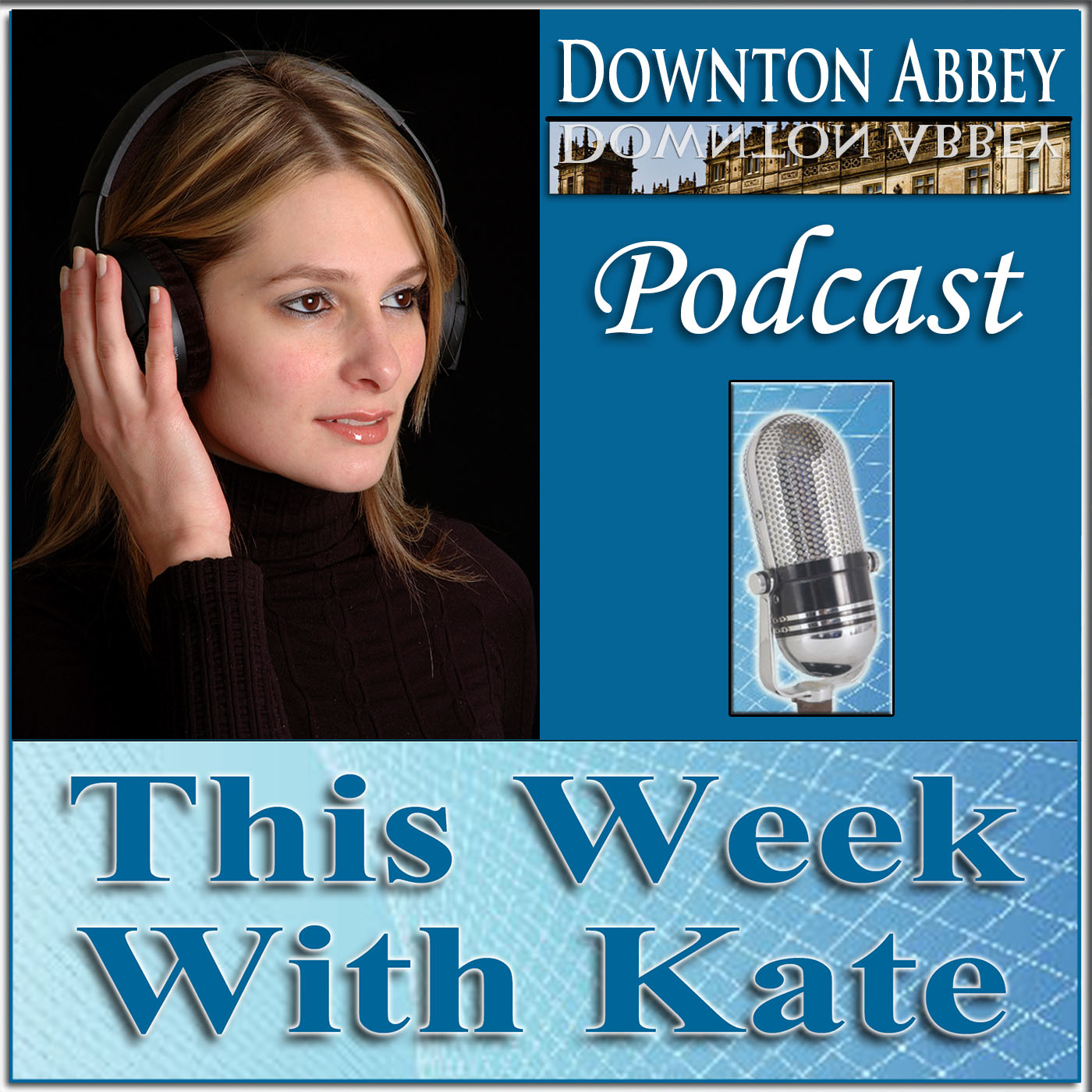 Downton Abbey Podcast (This Week With Kate)